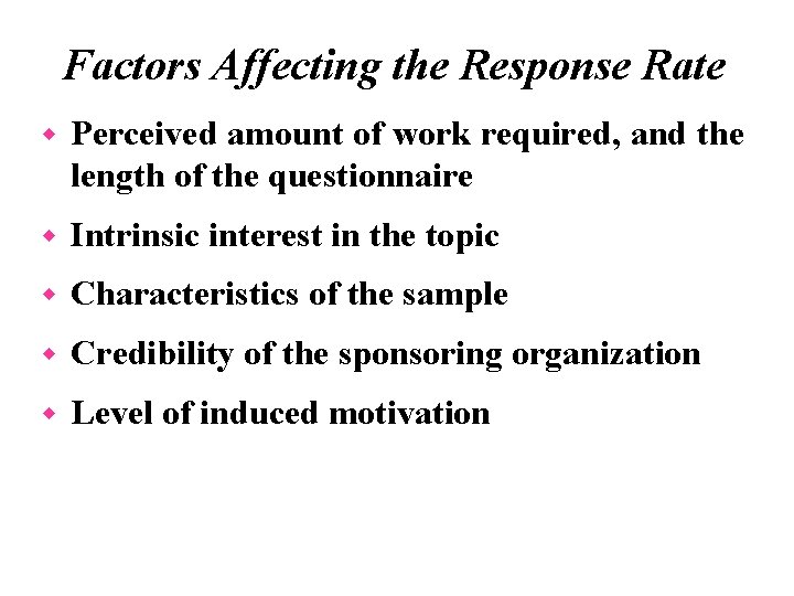 Factors Affecting the Response Rate w Perceived amount of work required, and the length
