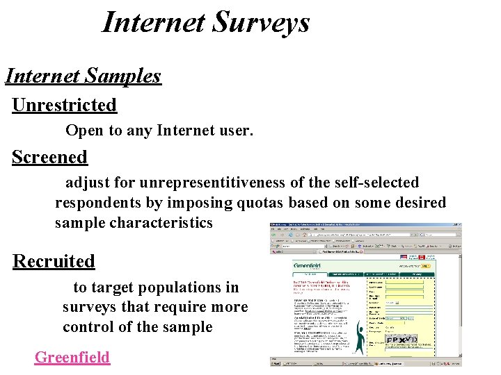 Internet Surveys Internet Samples To realize the importance of the marketing research interviewer. •