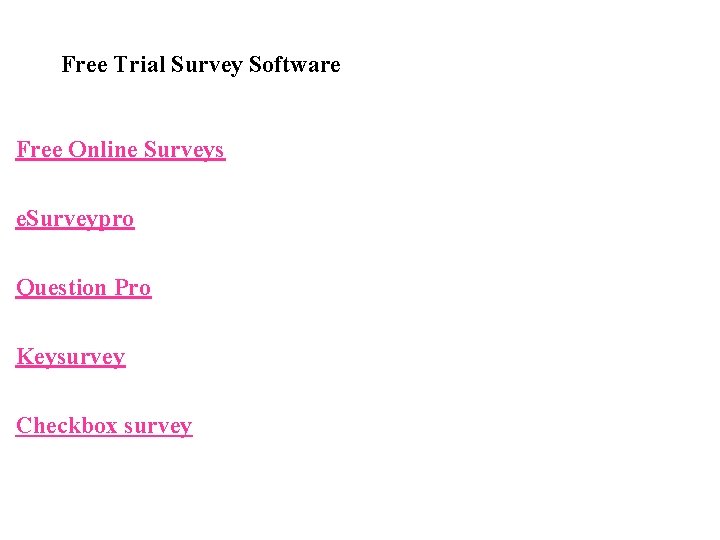  • Free Trial Survey Software • Free Online Surveys • e. Surveypro •
