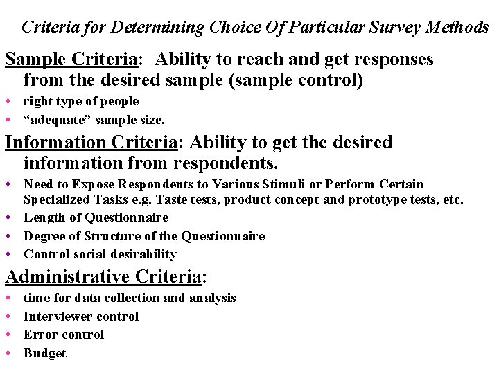 Criteria for Determining Choice Of Particular Survey Methods Sample Criteria: Ability to reach and