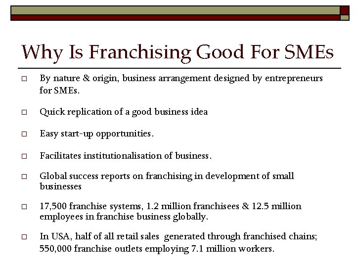 Why Is Franchising Good For SMEs o By nature & origin, business arrangement designed