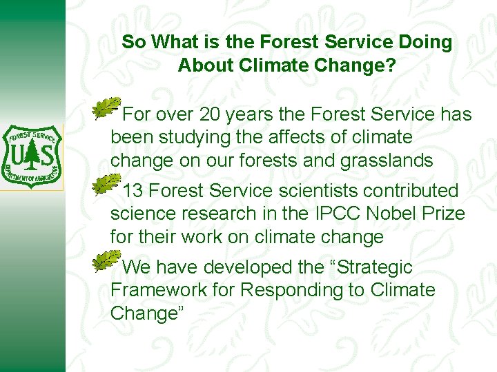So What is the Forest Service Doing About Climate Change? For over 20 years