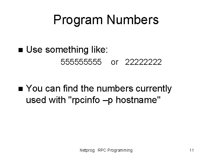 Program Numbers n Use something like: 55555 n or 2222 You can find the Program Numbers n Use something like: 55555 n or 2222 You can find the