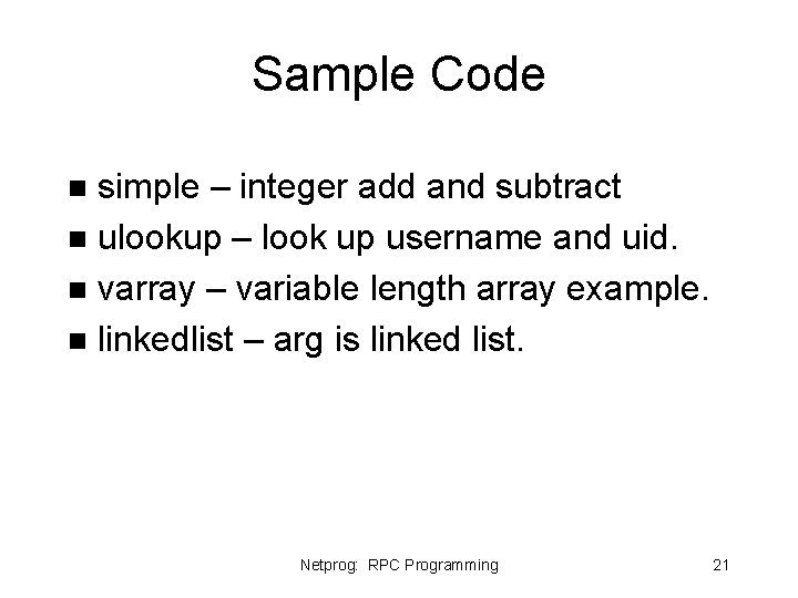 Sample Code simple – integer add and subtract n ulookup – look up username Sample Code simple – integer add and subtract n ulookup – look up username