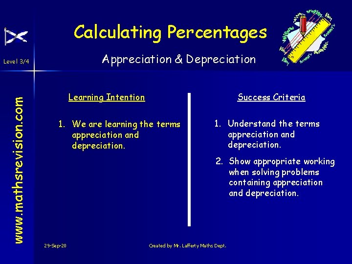 Calculating Percentages Appreciation & Depreciation www. mathsrevision. com Level 3/4 Learning Intention Success Criteria