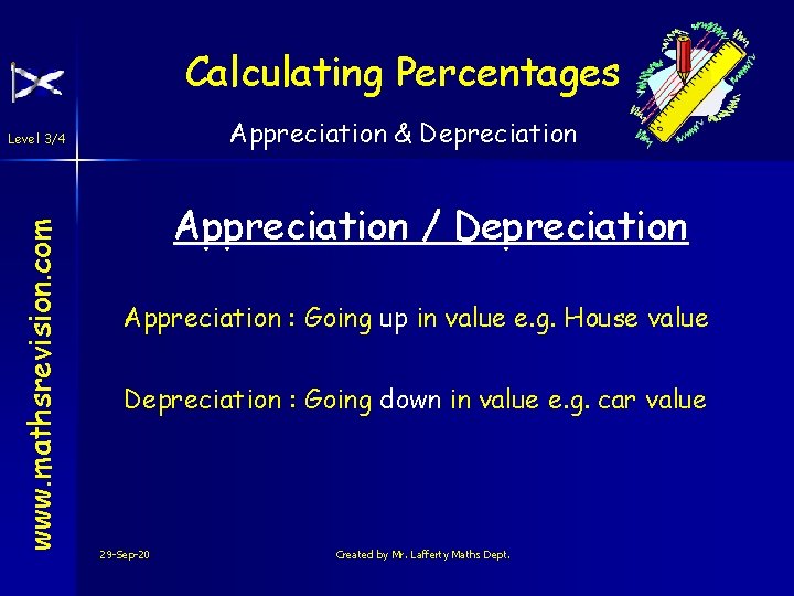 Calculating Percentages Appreciation & Depreciation www. mathsrevision. com Level 3/4 Appreciation / Depreciation Appreciation