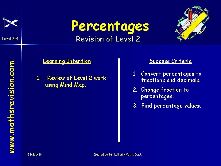 Percentages Revision of Level 2 www. mathsrevision. com Level 3/4 Learning Intention 1. Success
