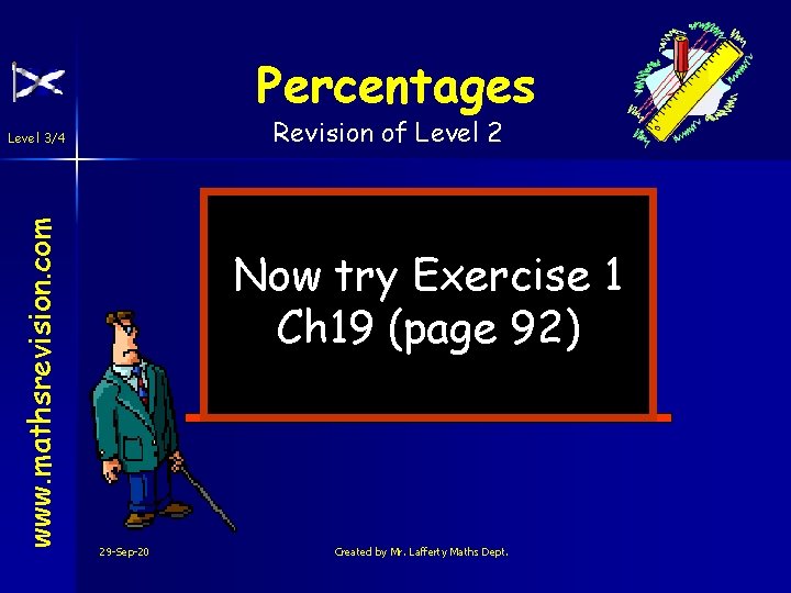 Percentages Revision of Level 2 www. mathsrevision. com Level 3/4 Now try Exercise 1 Percentages Revision of Level 2 www. mathsrevision. com Level 3/4 Now try Exercise 1