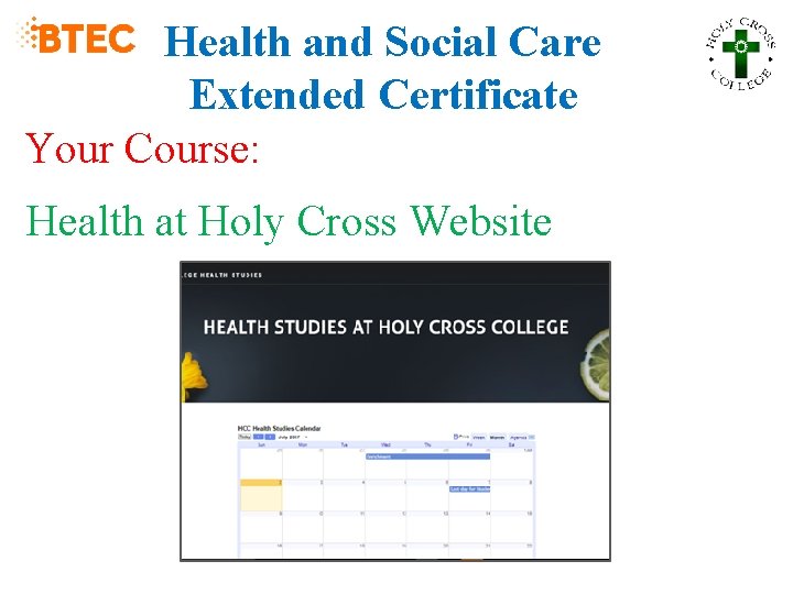 Health and Social Care Extended Certificate Your Course: Health at Holy Cross Website 