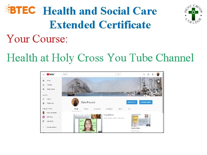 Health and Social Care Extended Certificate Your Course: Health at Holy Cross You Tube