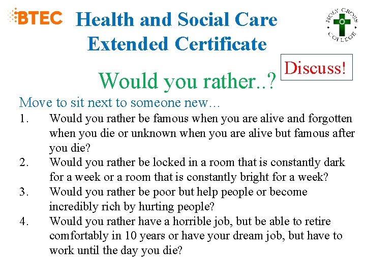 Health and Social Care Extended Certificate Would you rather. . ? Discuss! Move to
