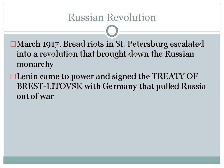 Russian Revolution �March 1917, Bread riots in St. Petersburg escalated into a revolution that