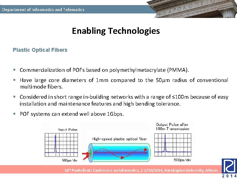 Department of Informatics and Telematics Enabling Technologies Plastic Optical Fibers § Commercialization of POFs Department of Informatics and Telematics Enabling Technologies Plastic Optical Fibers § Commercialization of POFs