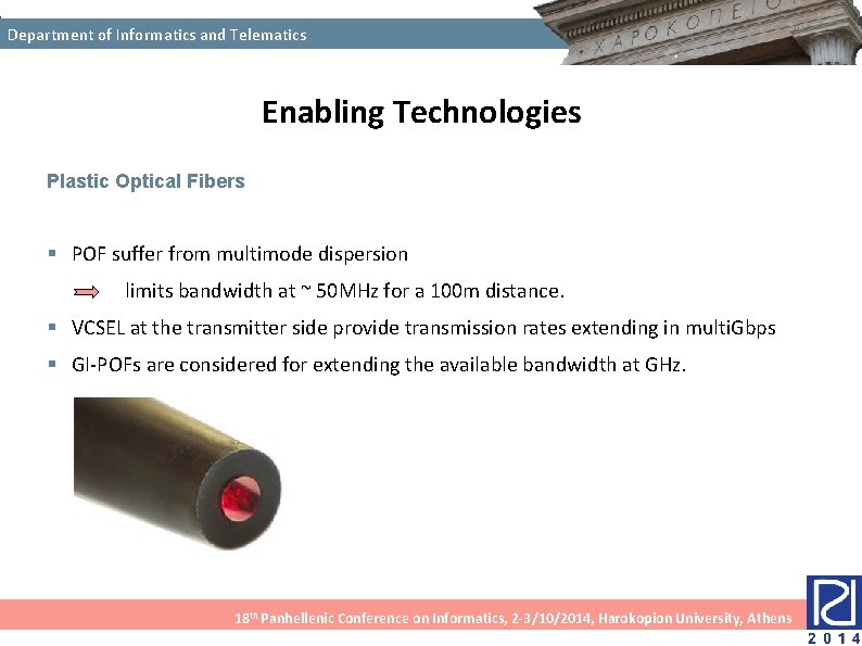 Department of Informatics and Telematics Enabling Technologies Plastic Optical Fibers § POF suffer from Department of Informatics and Telematics Enabling Technologies Plastic Optical Fibers § POF suffer from