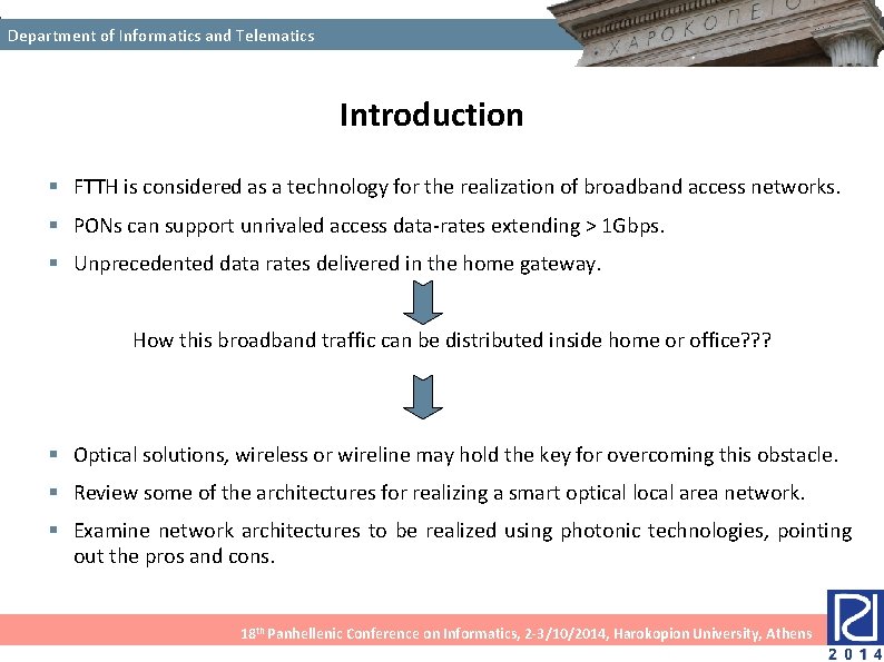 Department of Informatics and Telematics Introduction § FTTH is considered as a technology for Department of Informatics and Telematics Introduction § FTTH is considered as a technology for