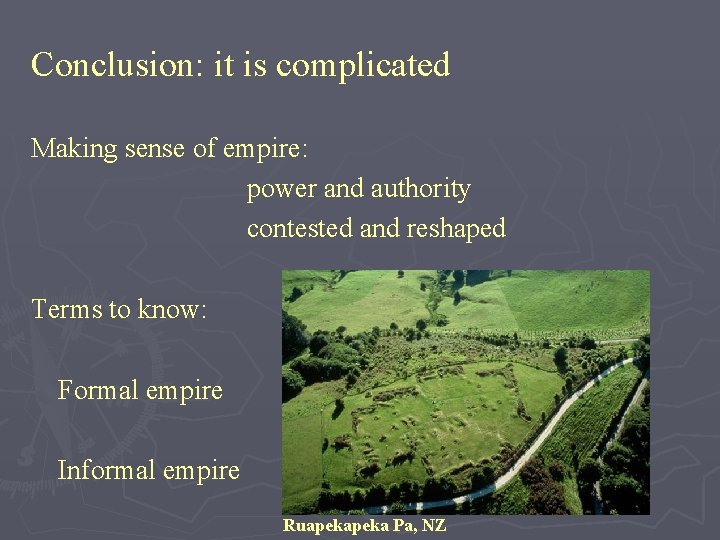 Conclusion: it is complicated Making sense of empire: power and authority contested and reshaped