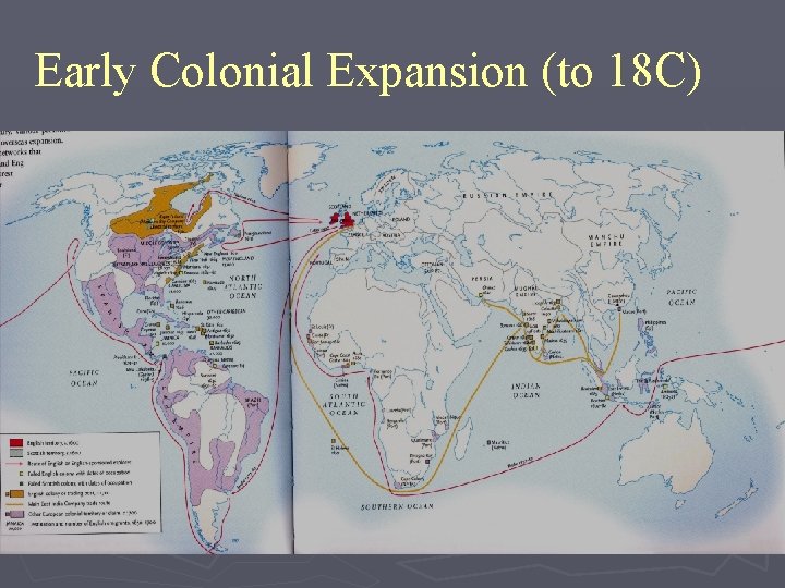 Early Colonial Expansion (to 18 C) 