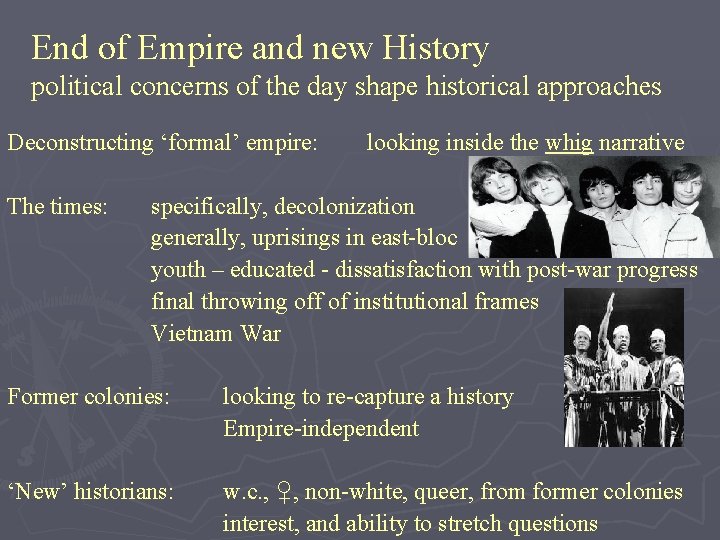 End of Empire and new History political concerns of the day shape historical approaches