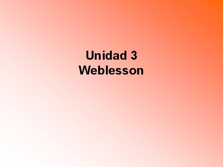 Unidad 3 Weblesson 