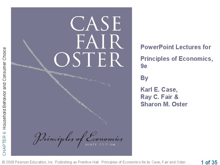 CHAPTER 6 Household Behavior and Consumer Choice Power. Point Lectures for Principles of Economics,
