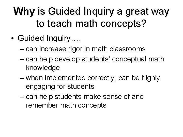Why is Guided Inquiry a great way to teach math concepts? • Guided Inquiry….