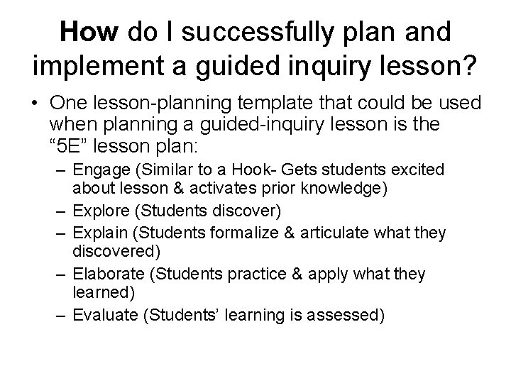 How do I successfully plan and implement a guided inquiry lesson? • One lesson-planning