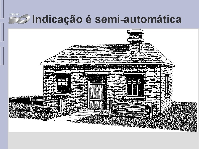 Indicação é semi-automática 