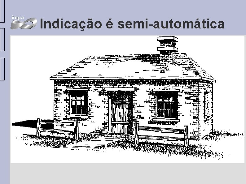 Indicação é semi-automática 