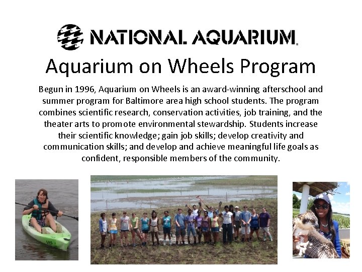 Aquarium on Wheels Program Begun in 1996, Aquarium on Wheels is an award-winning afterschool