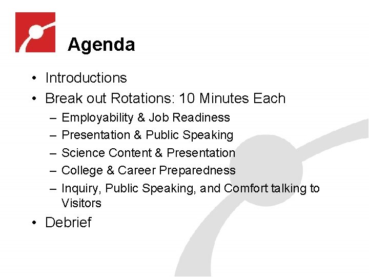 Agenda • Introductions • Break out Rotations: 10 Minutes Each – – – Employability
