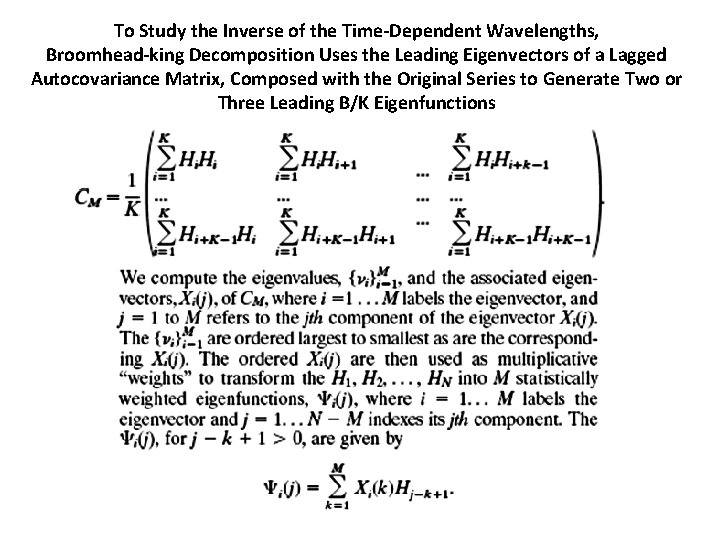 To Study the Inverse of the Time-Dependent Wavelengths, Broomhead-king Decomposition Uses the Leading Eigenvectors