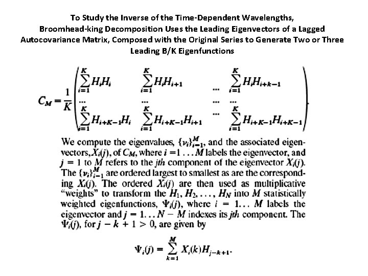 To Study the Inverse of the Time-Dependent Wavelengths, Broomhead-king Decomposition Uses the Leading Eigenvectors