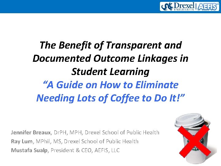 The Benefit of Transparent and Documented Outcome Linkages in Student Learning “A Guide on