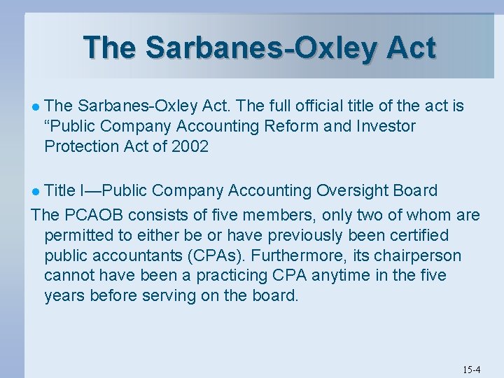 The Sarbanes-Oxley Act l The Sarbanes-Oxley Act. The full official title of the act The Sarbanes-Oxley Act l The Sarbanes-Oxley Act. The full official title of the act