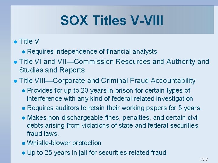 SOX Titles V-VIII l Title V l Requires independence of financial analysts l Title SOX Titles V-VIII l Title V l Requires independence of financial analysts l Title