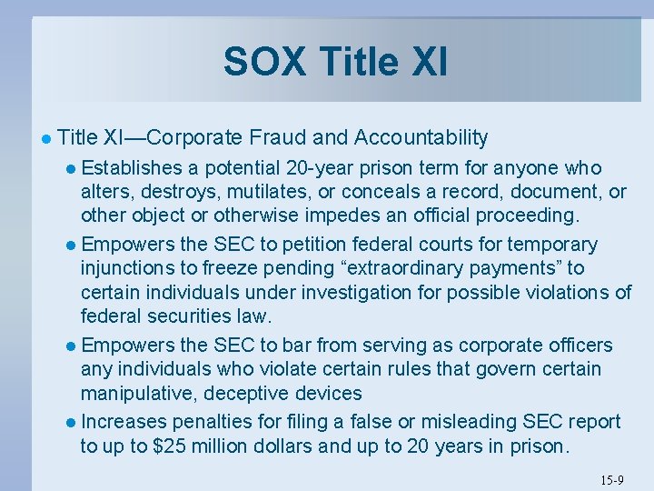SOX Title XI l Title XI—Corporate Fraud and Accountability l Establishes a potential 20 SOX Title XI l Title XI—Corporate Fraud and Accountability l Establishes a potential 20