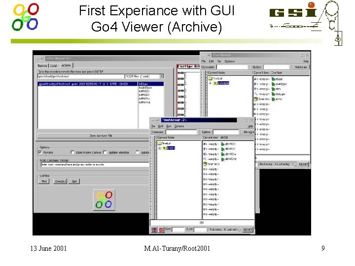 First Experiance with GUI Go 4 Viewer (Archive) 13 June 2001 M. Al-Turany/Root 2001