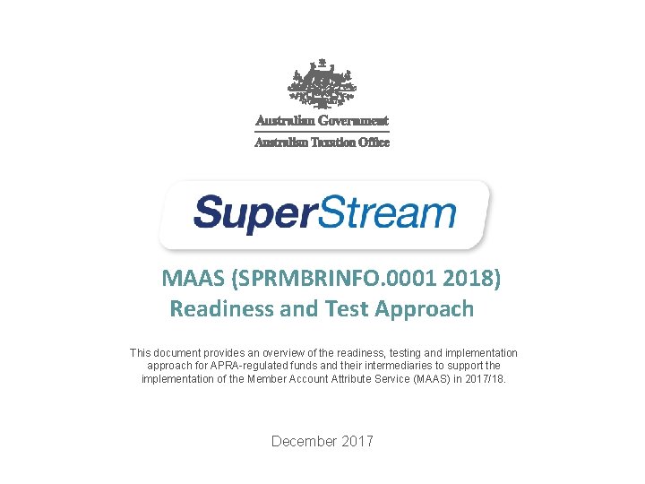 MAAS (SPRMBRINFO. 0001 2018) Readiness and Test Approach This document provides an overview of