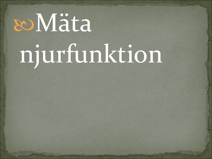  Mäta njurfunktion 