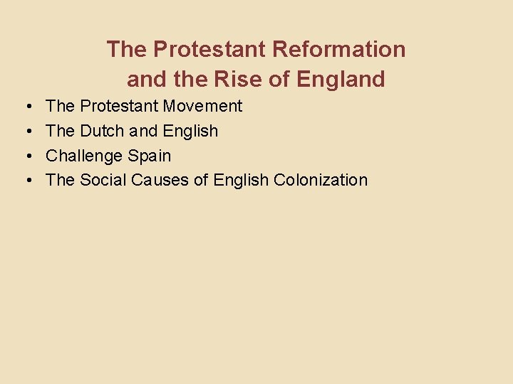 The Protestant Reformation and the Rise of England • • The Protestant Movement The