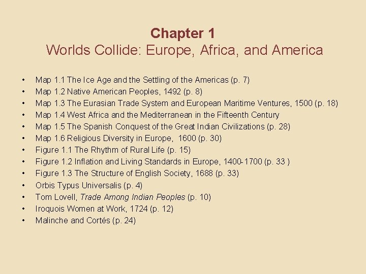 Chapter 1 Worlds Collide: Europe, Africa, and America • • • • Map 1.