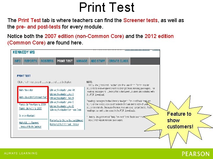 Print Test The Print Test tab is where teachers can find the Screener tests,