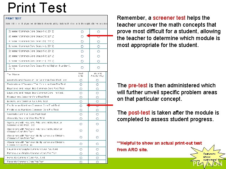 Print Test Remember, a screener test helps the teacher uncover the math concepts that