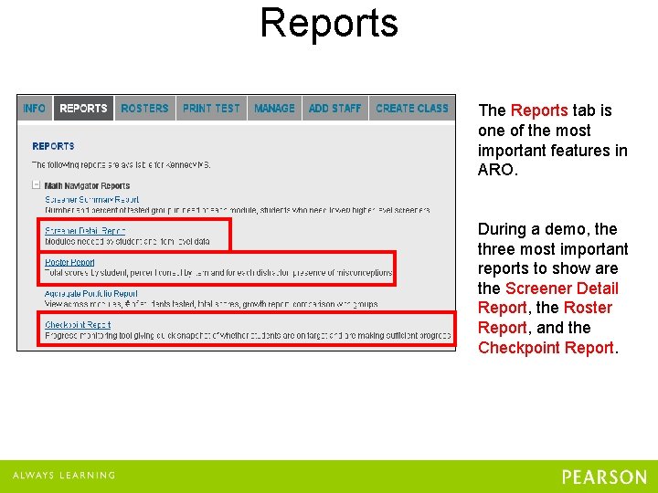 Reports The Reports tab is one of the most important features in ARO. During