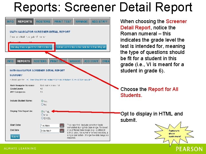 Reports: Screener Detail Report When choosing the Screener Detail Report, notice the Roman numeral