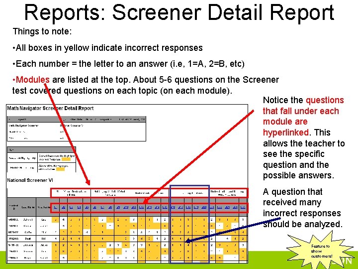 Reports: Screener Detail Report Things to note: • All boxes in yellow indicate incorrect