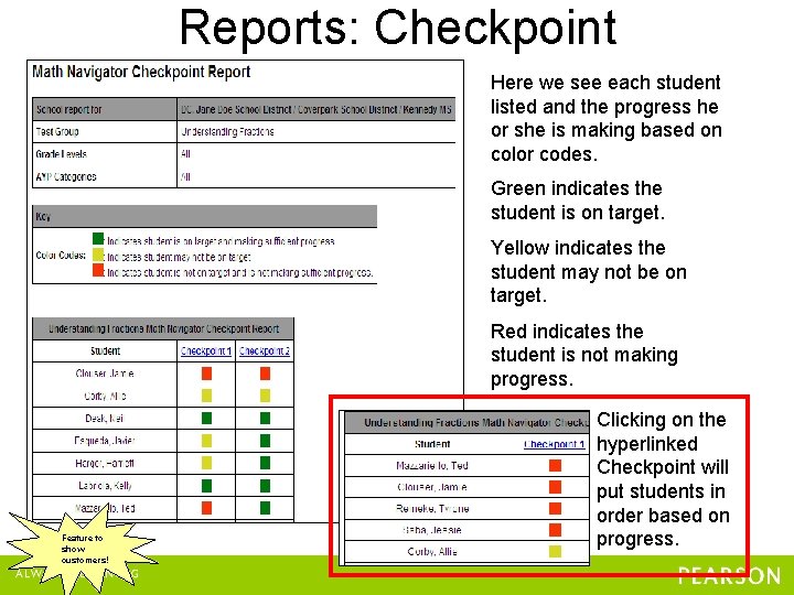 Reports: Checkpoint Here we see each student listed and the progress he or she