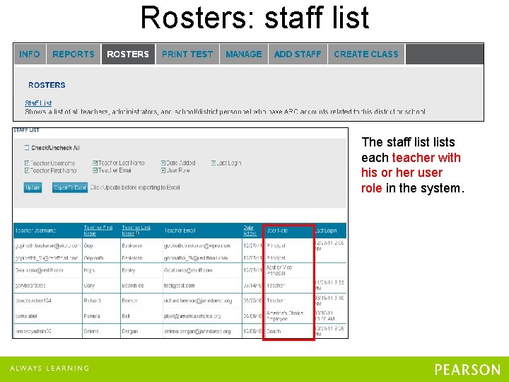 Rosters: staff list The staff lists each teacher with his or her user role