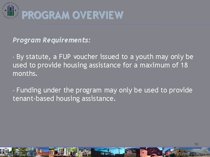 PROGRAM OVERVIEW Program Requirements: By statute, a FUP voucher issued to a youth may