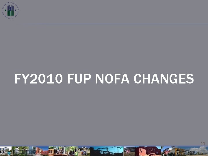 FY 2010 FUP NOFA CHANGES 11 